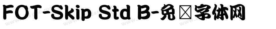 FOT-Skip Std B字体转换